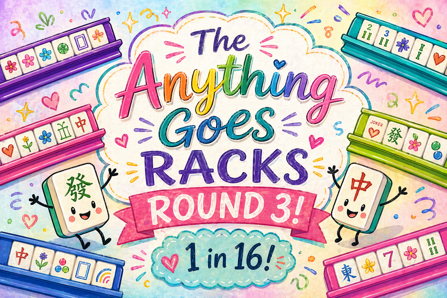The Anything Goes Mahjong Racks Round 3! 16 Tickets- 1 Winner!